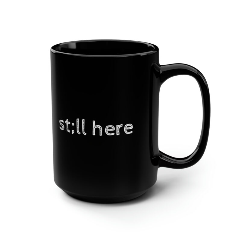 Still Here Black Mug - Image 3