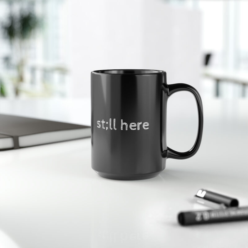 Still Here Black Mug - Image 9