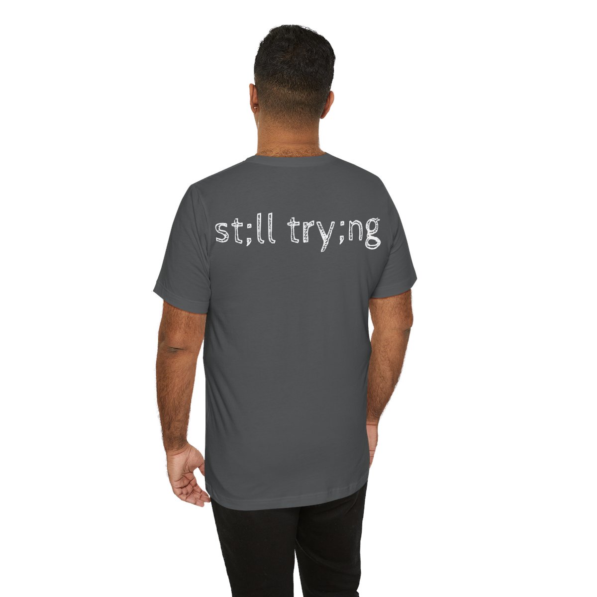 Still Trying Short Sleeve Tee - Image 46