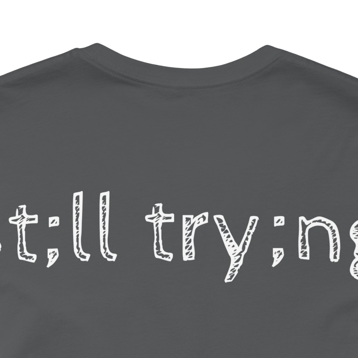 Still Trying Short Sleeve Tee - Image 39