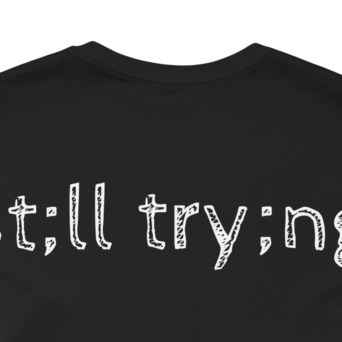 Still Trying Short Sleeve Tee - Image 10