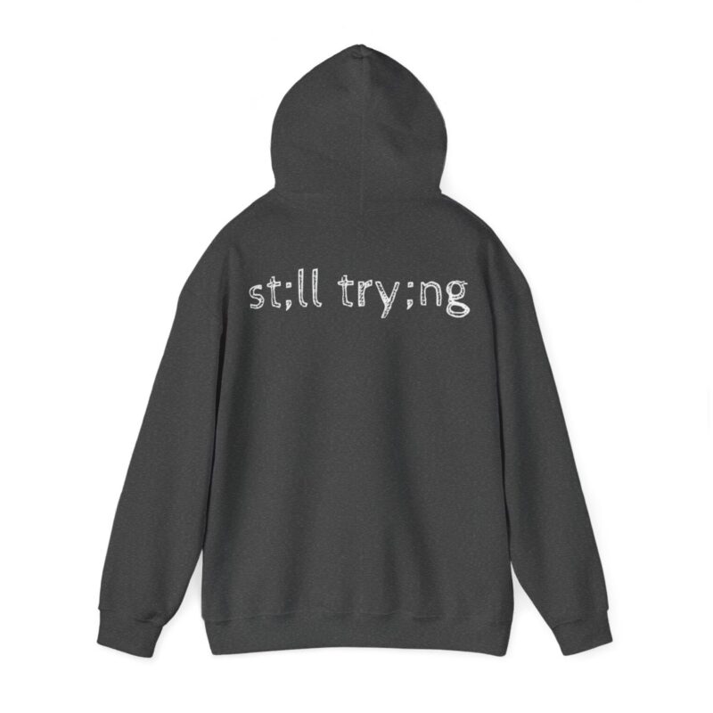 Still Trying Pullover Hoodie - Image 16