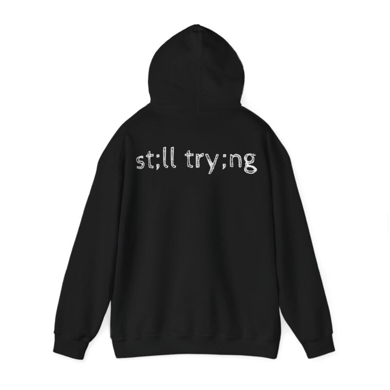 Still Trying Pullover Hoodie - Image 3