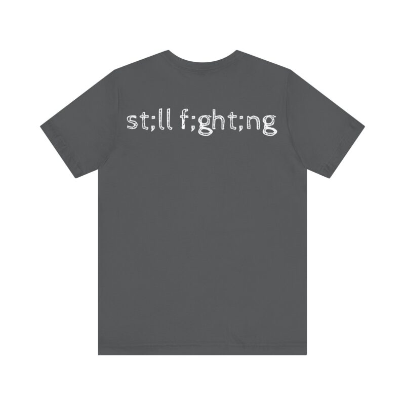 Still Fighting Short Sleeve Tee - Image 30